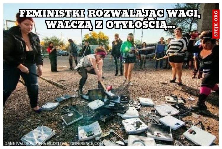 feministki rozwalając wagi, walczą z otyłością...