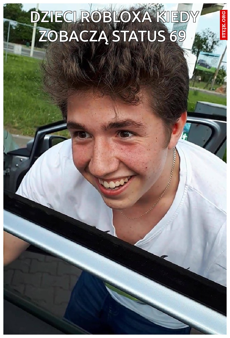 Dzieci robloxa kiedy zobaczą status 69 