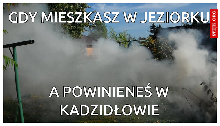 GDY MIESZKASZ W JEZIORKU