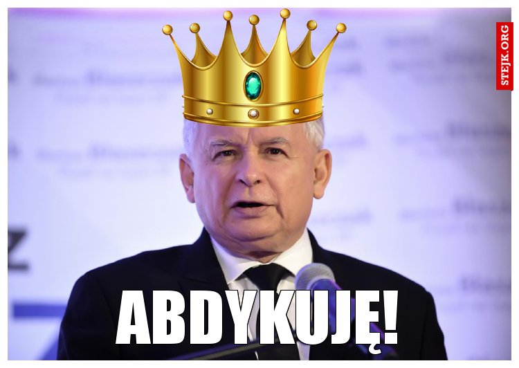 abdykuję!
