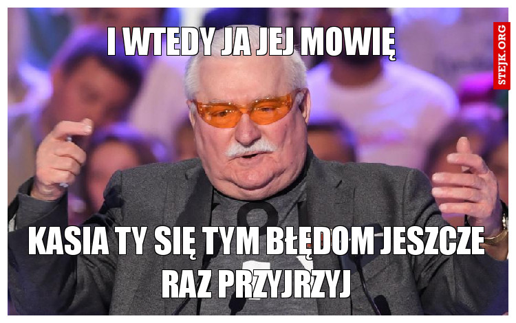 I WTEDY JA JEJ MOWIĘ