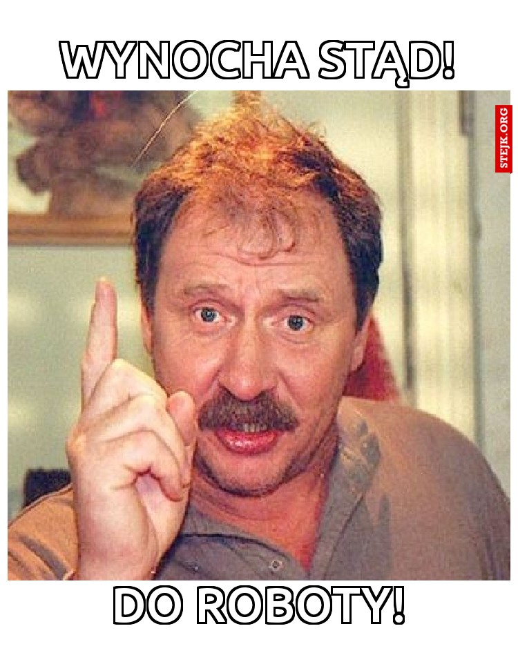 Wynocha stąd!