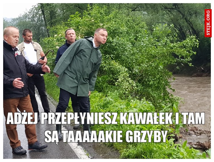 Adżej przepłyniesz kawałek i tam są taaaaakie grzyby