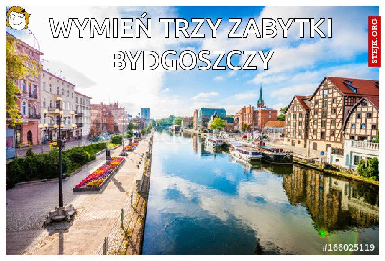 wymień trzy zabytki bydgoszczy