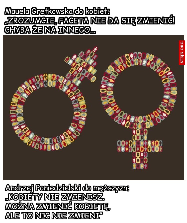 Mauela Gretkowska do kobiet:         „ZROZUMCIE, FACETA NIE DA SIĘ ZMIENIĆ! CHYBA ŻE NA INNEGO...