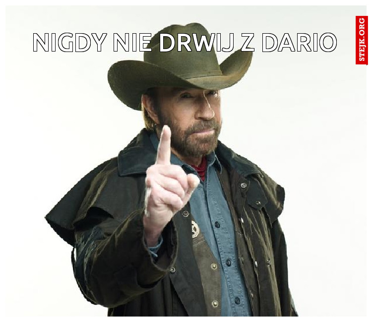 Nigdy nie drwij z Dario