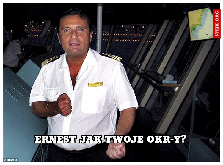 Ernest jak twoje Okr-y?