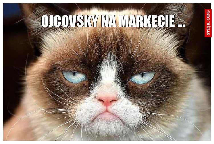 Ojcovsky na markecie ...