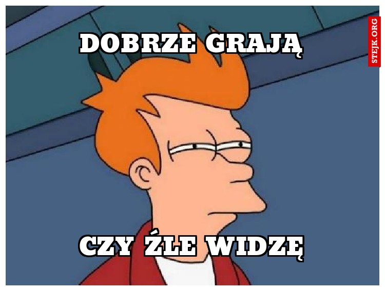 Dobrze grają