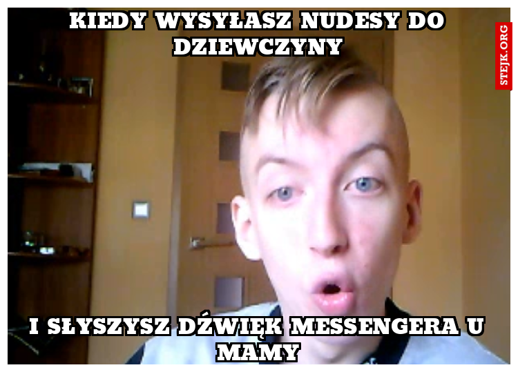 Kiedy wysyłasz nudesy do dziewczyny