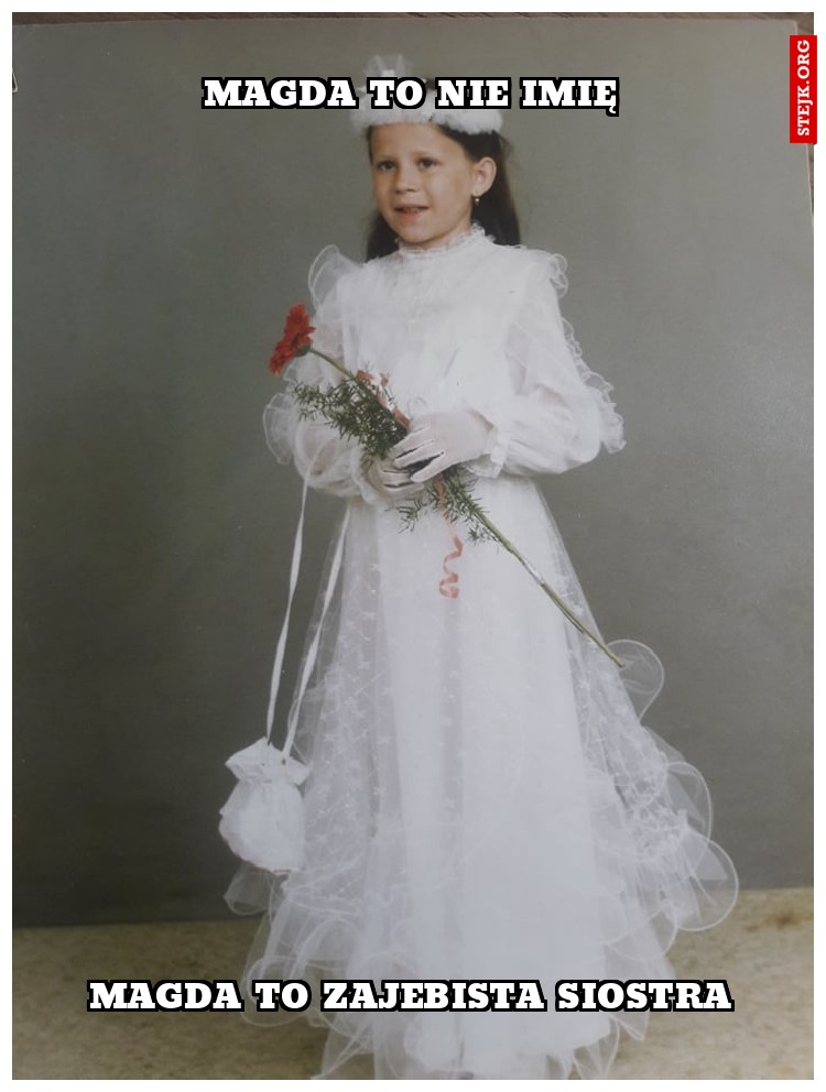 MAGDA TO NIE IMIĘ