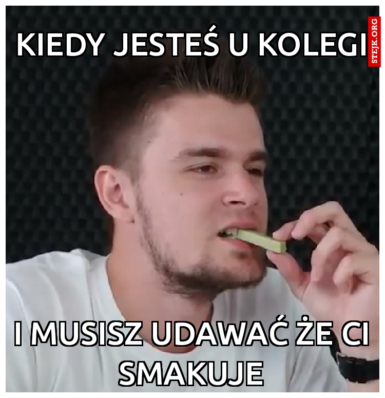 Kiedy Jesteś u kolegi