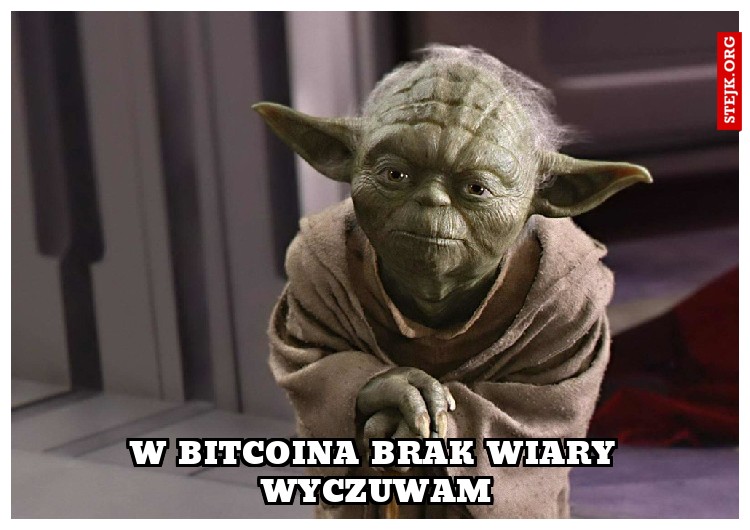 w BITCOINA BRAK WIARY WYCZUWAM
