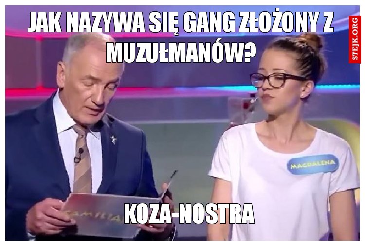 Jak nazywa się gang złożony z muzułmanów?