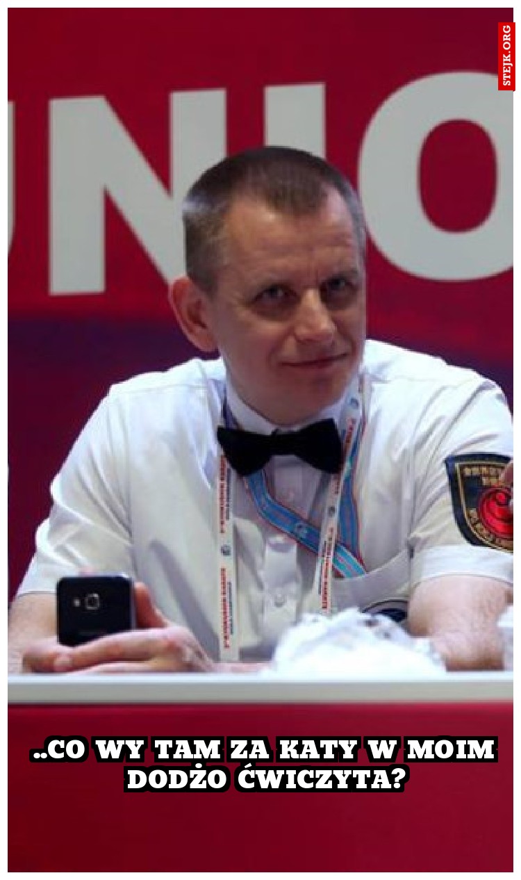 ..co Wy tam za katy w moim dodżo ćwiczyta?