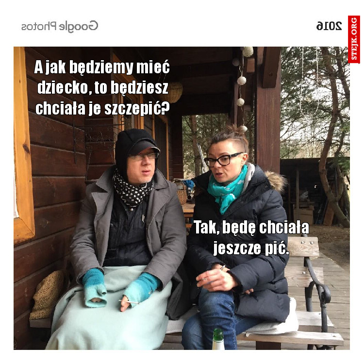 A jak będziemy mieć dziecko, to będziesz chciała je szczepić?
