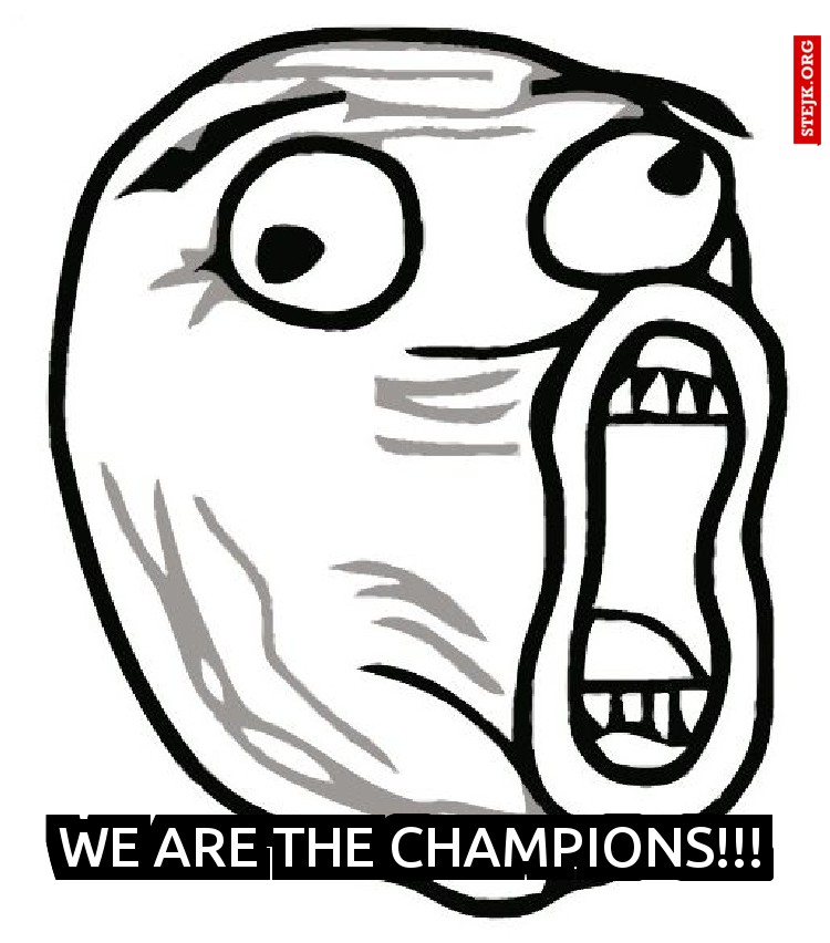 WE ARE THE CHAMPIONS!!!