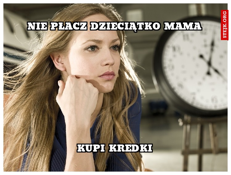 nie płacz dzieciątko mama