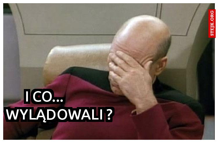 I co...          wylądowali ?