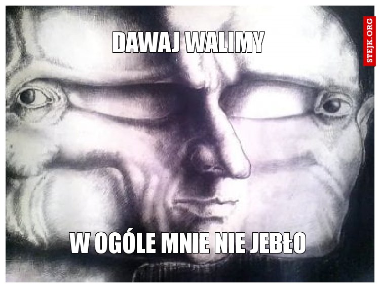 Dawaj walimy