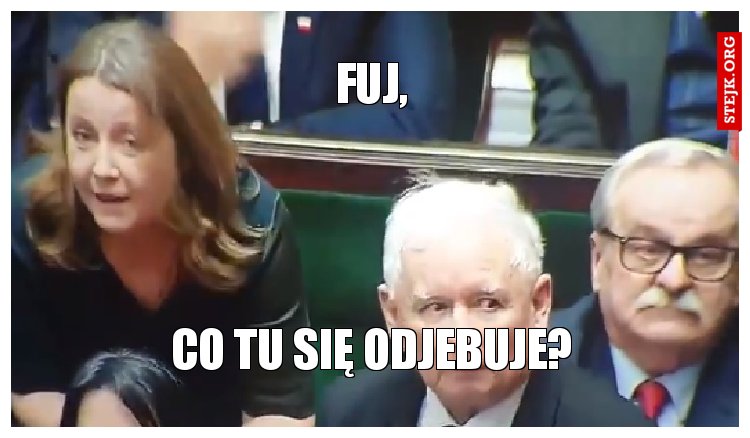 Fuj,