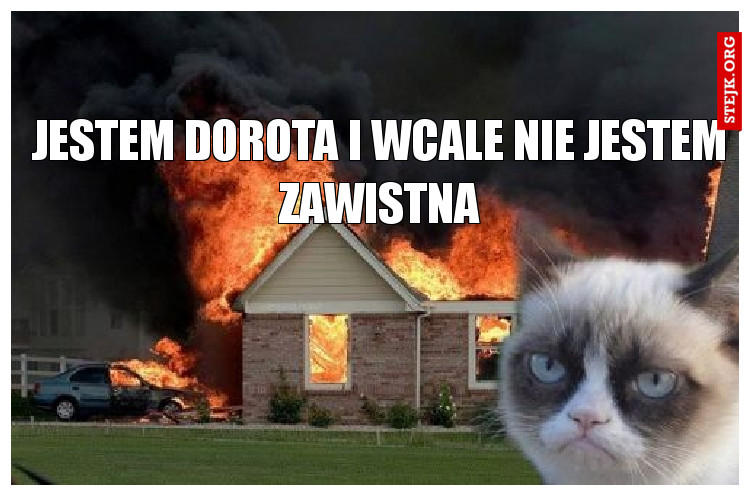 Jestem Dorota i wcale nie jestem zawistna