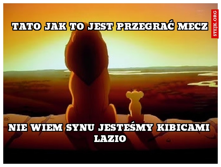 TATO JAK TO JEST PRZEGRAĆ MECZ