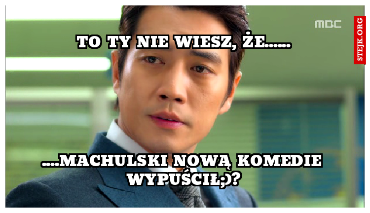 To ty nie wiesz, że......