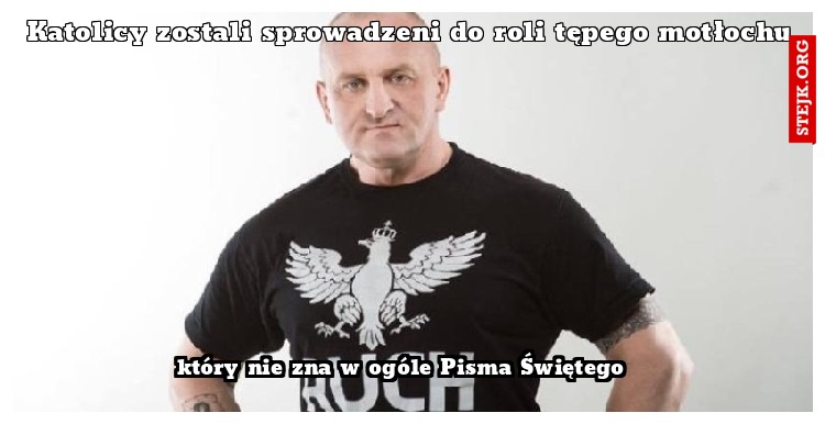 Katolicy zostali sprowadzeni do roli tępego motłochu