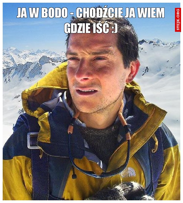Ja w Bodo - chodźcie ja wiem gdzie iść :)