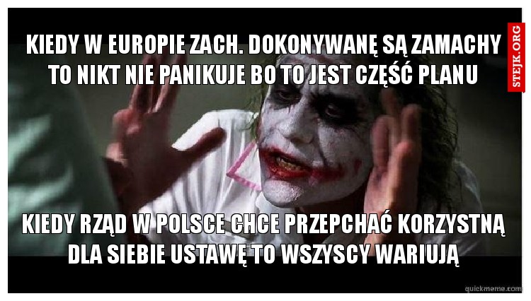 kiedy w europie zach. dokonywanę są zamachy to nikt nie panikuje bo to jest część planu