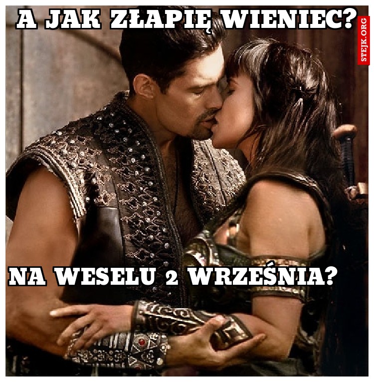 A jak złapię wieniec?