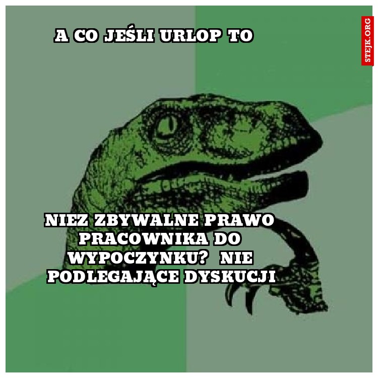 A co jeśli urlop to
