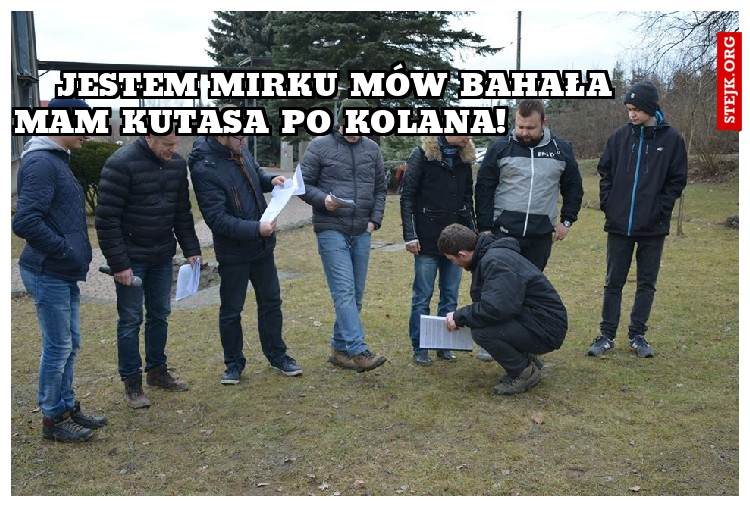 Jestem Mirku Mów Bahała