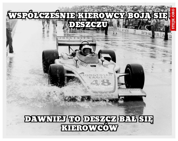 Współcześnie kierowcy boją się deszczu