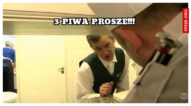 3 piwa prosze!!!