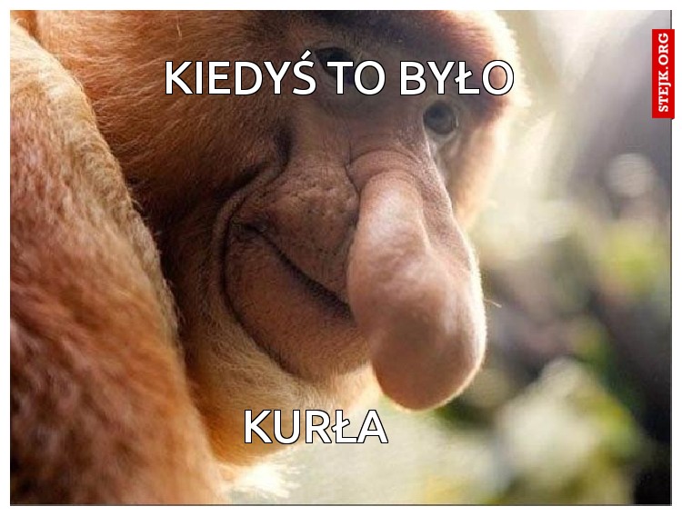 Kiedyś to było