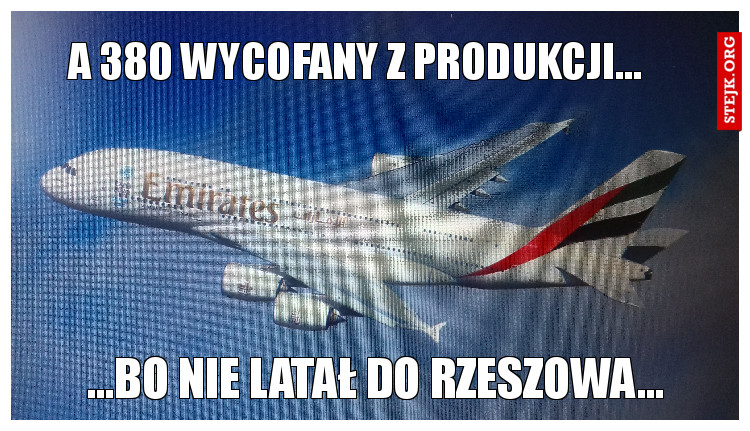 ...bo nie latał do Rzeszowa...