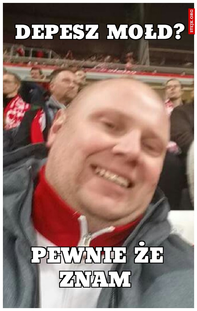 DEPESZ MOŁD?