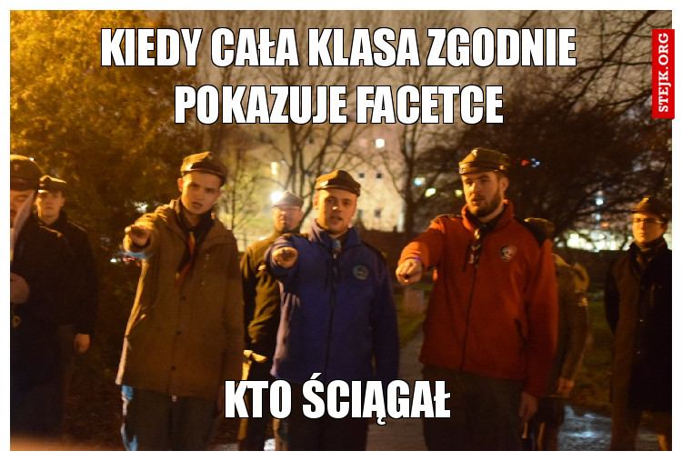 KIEDY CAŁA KLASA ZGODNIE POKAZUJE FACETCE