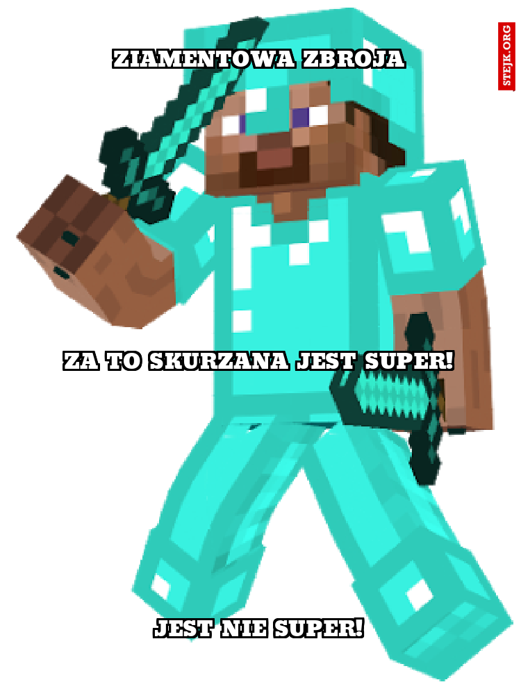 skura super diament nie!