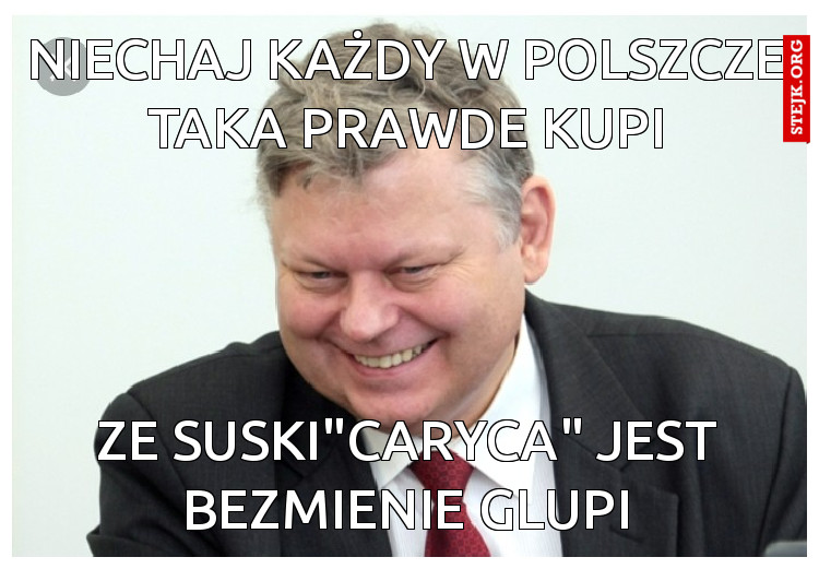 Niechaj każdy w Polszcze taka prawde kupi
