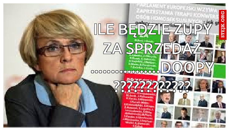 ILE BĘDZIE ZUPY ZA SPRZEDAŻ .................DOOPY ????????????