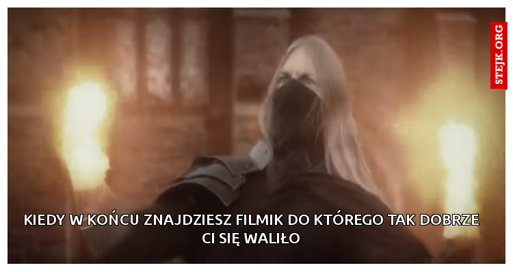 Kiedy w końcu znajdziesz filmik do którego tak dobrze ci się waliło