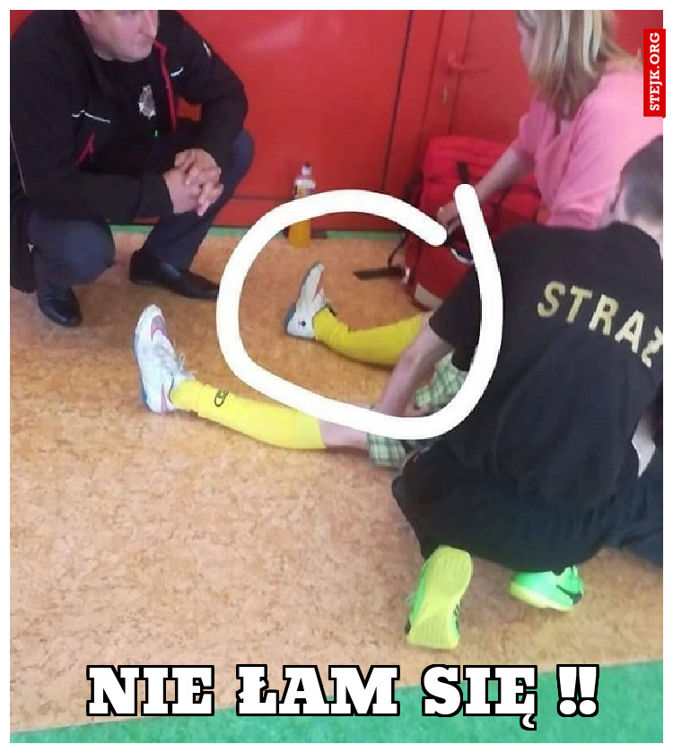Nie łam Się !!