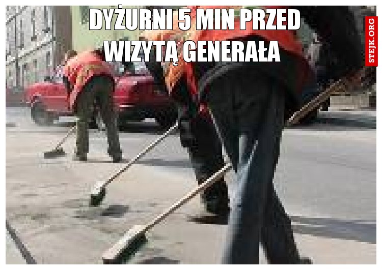 Dyżurni 5 min przed wizytą generała 