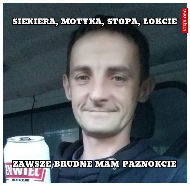 Siekiera, motyka, Stopa, łokcie