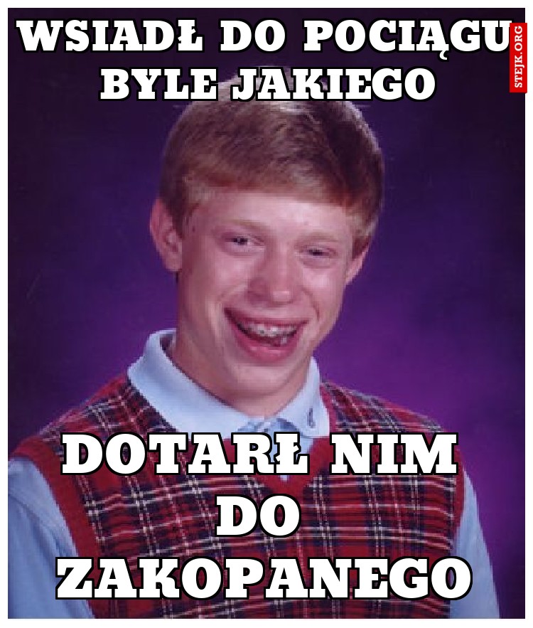 wsiadł do pociągu byle jakiego