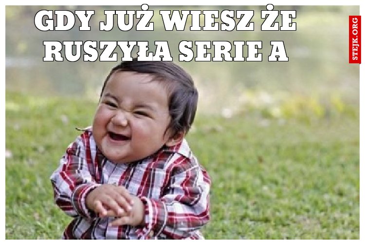 Gdy już wiesz że ruszyła Serie A