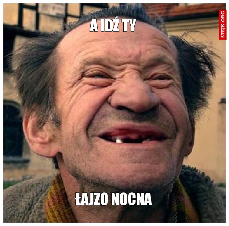 A Idź Ty